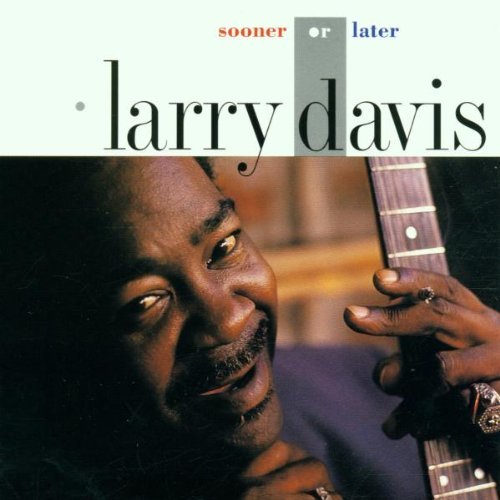 Larry Davis/Sooner Or Later