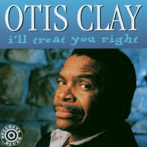 Otis Clay I'll Treat You Right 