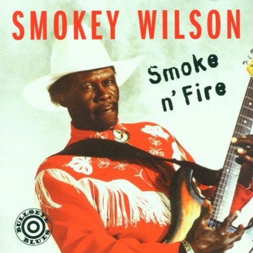 Smokey Wilson/Smoke N' Fire