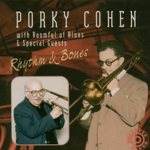 Porky Cohen/Rhythm & Bones