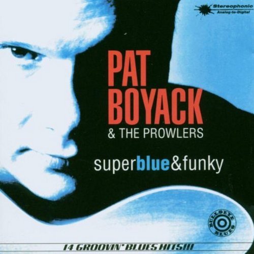Pat & Prowl Boyack/Super Blue & Funky