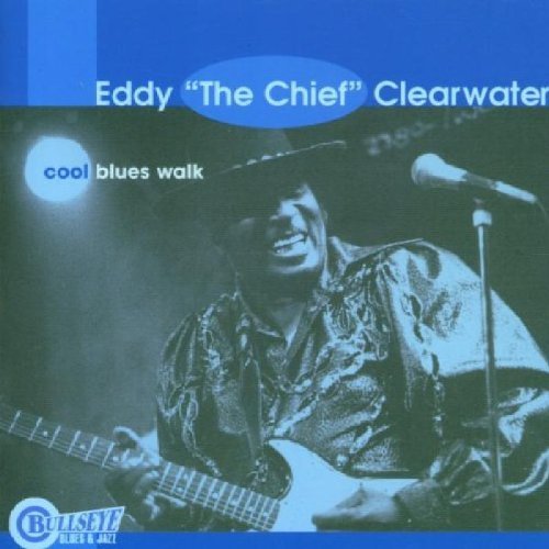Eddy Clearwater/Cool Blues Walk