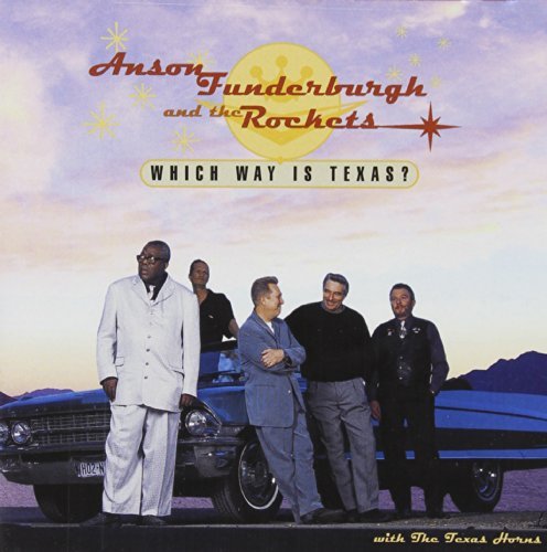 Anson & The Rocket Funderburgh/Which Way Is Texas?