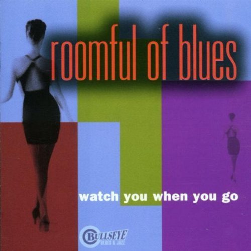 Roomful Of Blues/Watch You When You Go