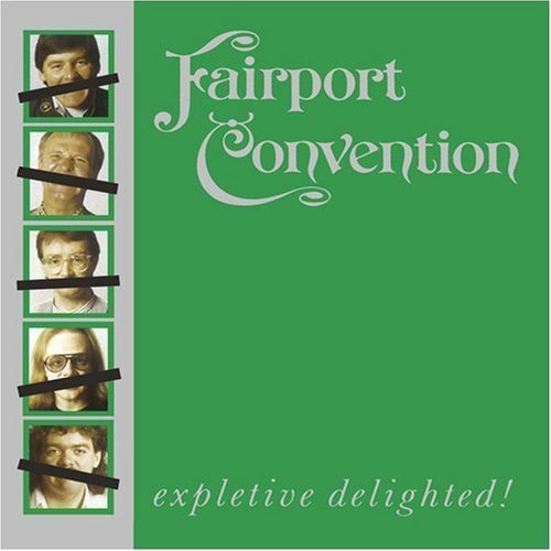Fairport Convention/Expletive Delighted