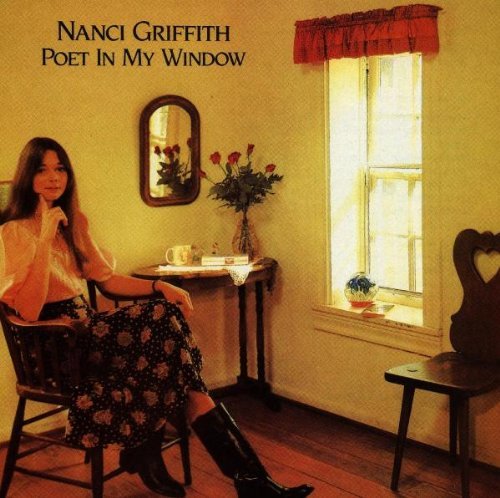 Nanci Griffith/Poet In My Window