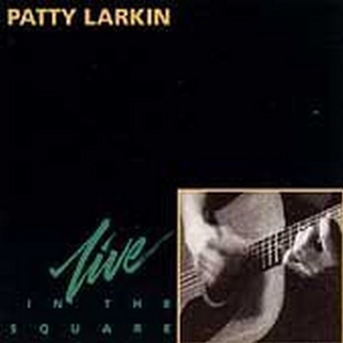 Larkin Patty In The Square Live 