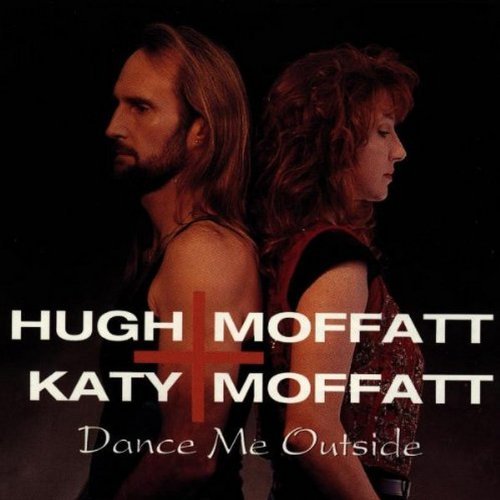 Moffatt Hugh & Katy Dance Me Outside 
