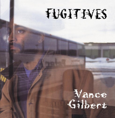 Vance Gilbert/Fugitives