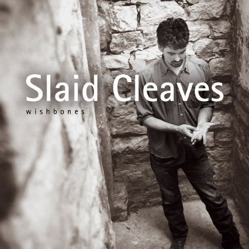Slaid Cleaves Wishbones 
