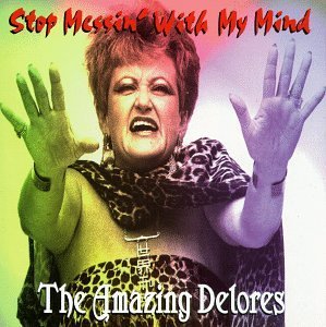 Amazing Delores/Stop Messin' With My Mind