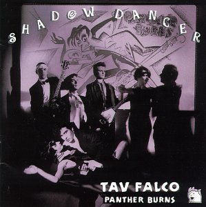 Tav Falco's Panther Burns/Shadow Dancer