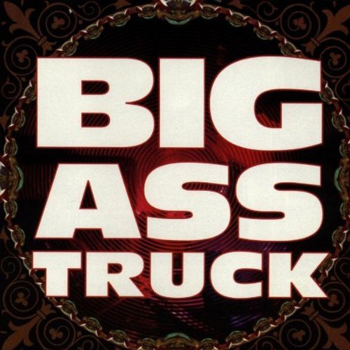 Big Ass Truck/Big Ass Truck