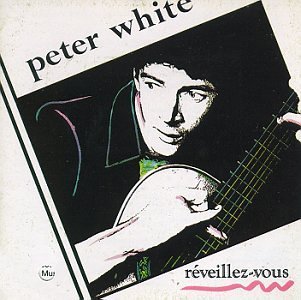 Peter White/Reveillez-Vous