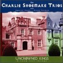 Charlie Shoemake Uncrowned Kings & Long Lost Th 