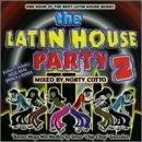 Latin House Party Vol. 2 Latin House Party Latin House Party 