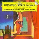 H. Birtwistle/Secret Theatre@Whittlesey*christine (Sop)@Boulez/Ens Intercontemporain