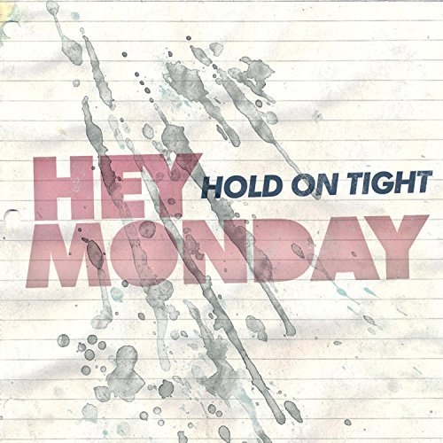 Hey Monday/Hold On Tight@Hold On Tight