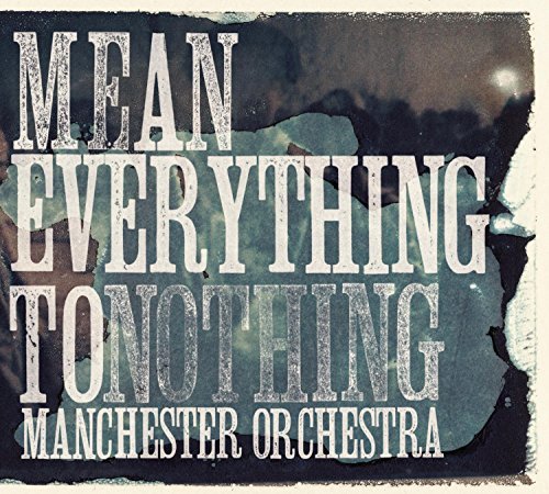 Manchester Orchestra/Mean Everything To Nothing@Mean Everything To Nothing