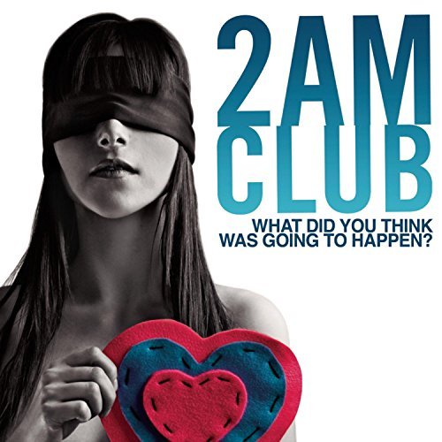 2am Club/What Did You Think Was Going T