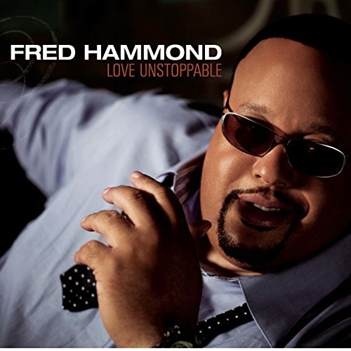 Fred Hammond Love Unstoppable 