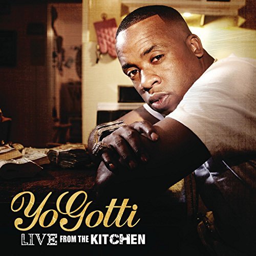 Yo Gotti/Live From The Kitchen@Explicit Version