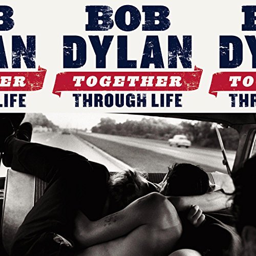Bob Dylan/Together Through Life