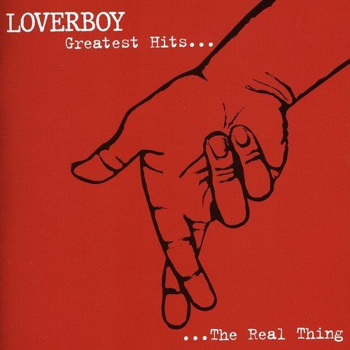 Loverboy/Greatest Hits.. The Real Thing