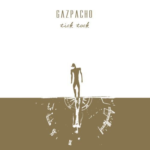 Gazpacho/Tick Tock