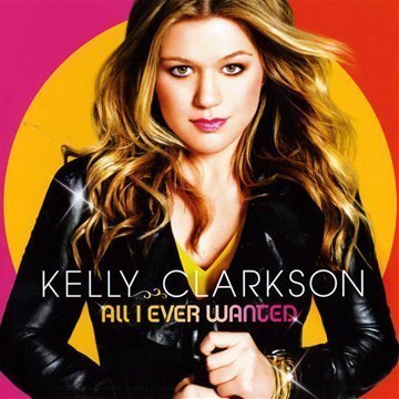 Kelly Clarkson/All I Ever Wanted-Deluxe@Import-Gbr