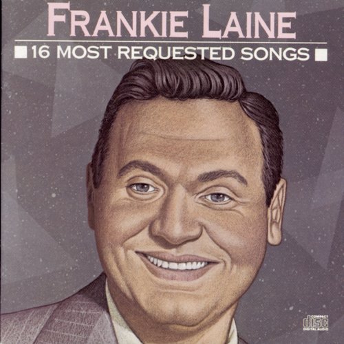 Frankie Laine 16 Most Requested Songs 