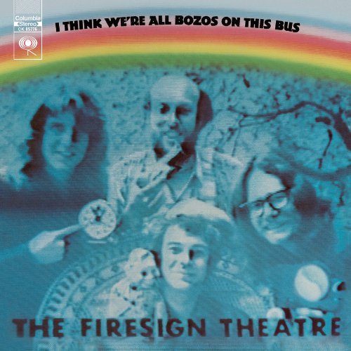 Firesign Theatre/I Think We'Re All Bozos On The