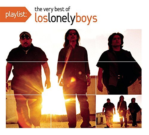 Los Lonely Boys/Playlist: The Very Best Of Los