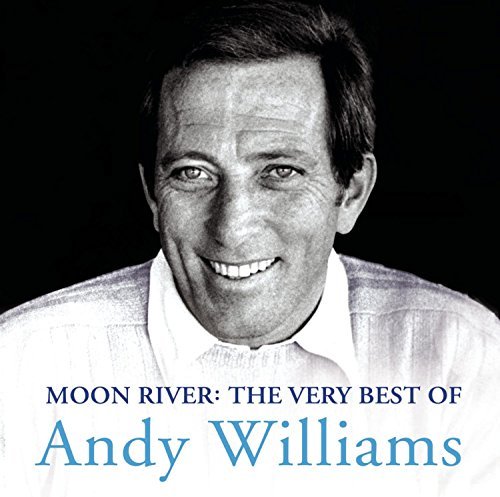 Andy Williams/Moon River: The Very Best Of A