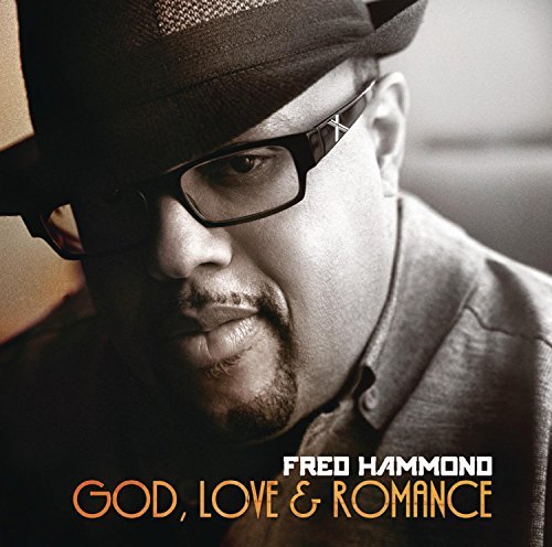 Fred Hammond God Love & Romance God Love & Romance 