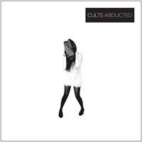 Cults/Abducted/Go Outside (Remix)@7 Inch Single