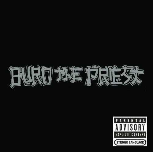 Burn The Priest (aka Lamb Of G Burn The Priest Enhanced CD Explicit Version 
