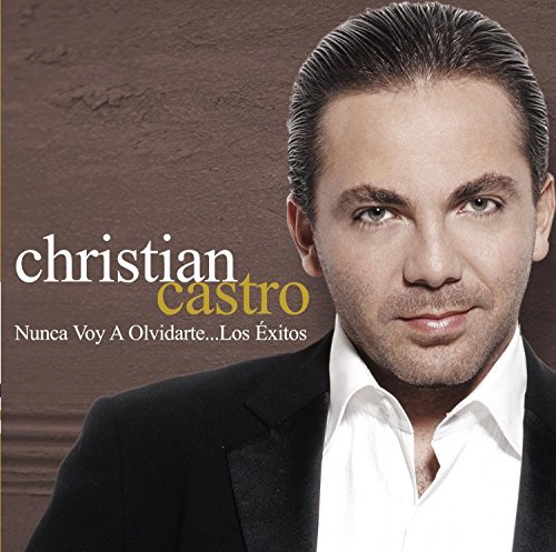 Christian Castro/Nunca Voy A Olvidartea Los Exi