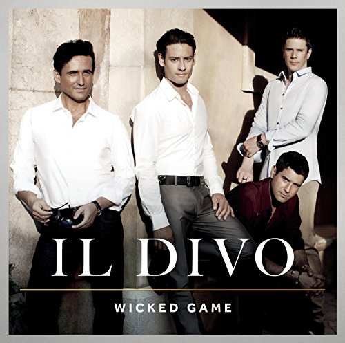 Il Divo Wicked Game 