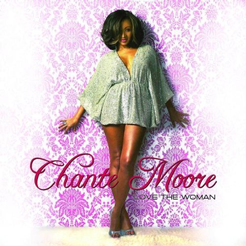 Chante Moore/Love The Woman
