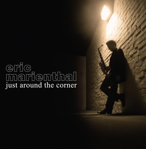 Eric Marienthal/Just Around The Corner