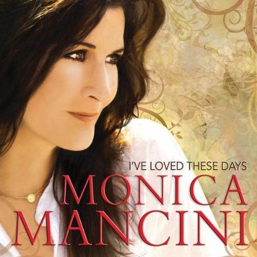 Monica Mancini/I'Ve Loved These Days