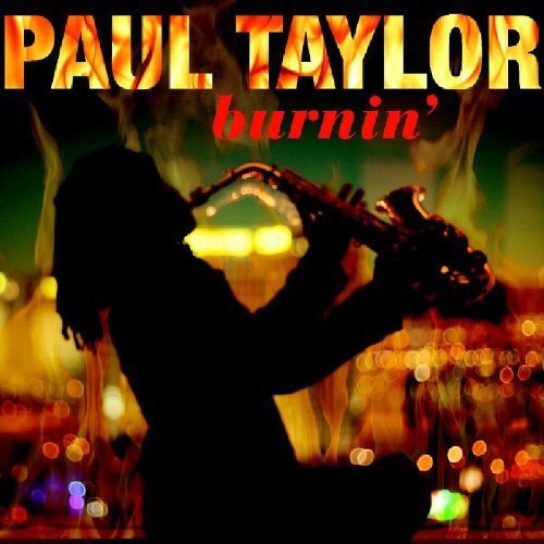 Paul Taylor/Burnin