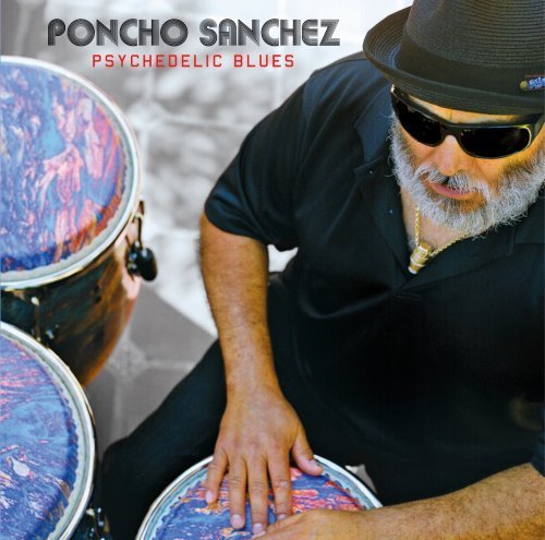 Poncho Sanchez/Psychedelic Blues
