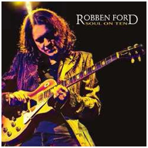 Robben Ford Soul On Ten 