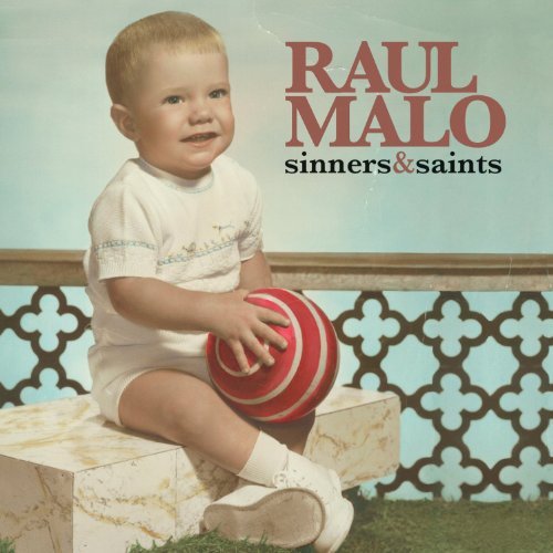 Raul Malo/Sinners & Saints