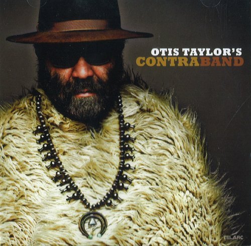 Otis Taylor Otis Taylor's Contraband 