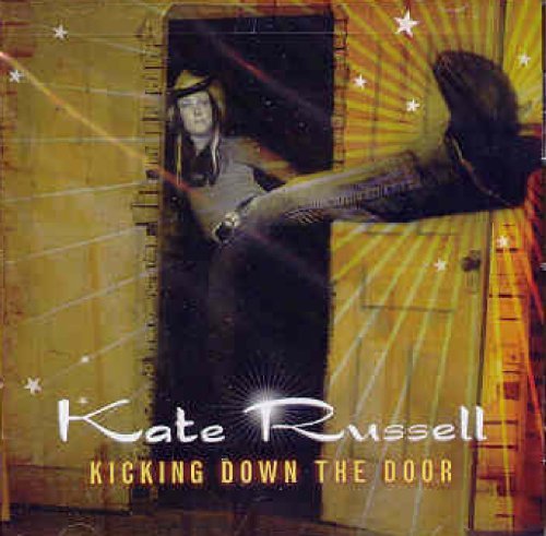 Kate Russell/Kicking Down The Door