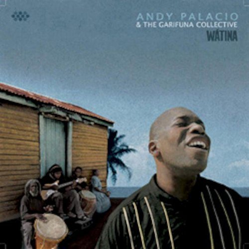 Andy & The Garifuna Co Palacio/Watina