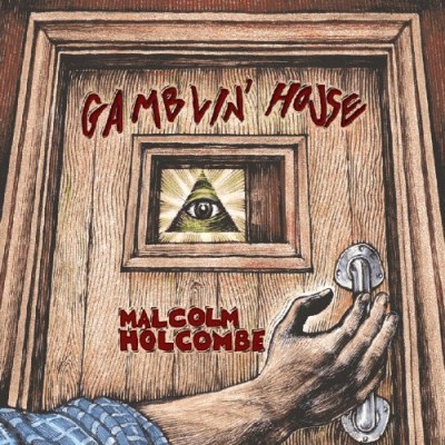 Malcolm Holcombe/Gamblin' House